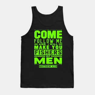 Come Follow Me And I Will Make You Fishers Of Men. Matthew 4:19 Tank Top